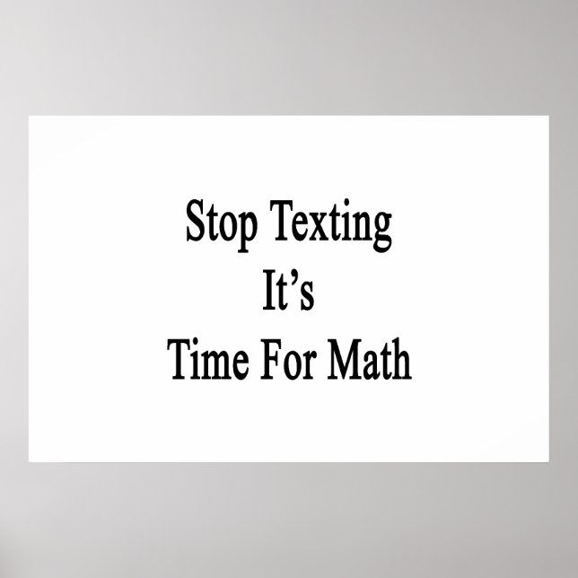 Sluta textera det är dags för matematik poster (Framsidan)
