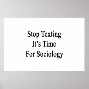 Sluta textera det är dags för sociologi poster