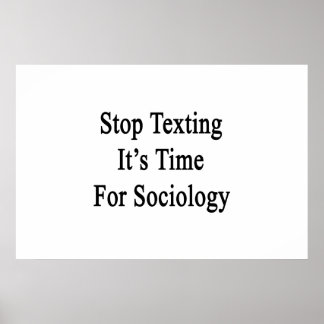 Sluta textera det är dags för sociologi poster