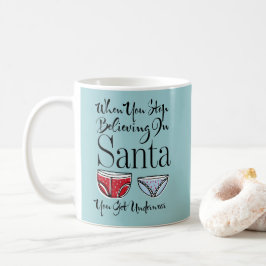 Sluta tro på Santa Underwear Coffee Mugg