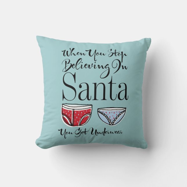 Sluta tro på Santa Underwear Dekorativ kudde (Framsida)