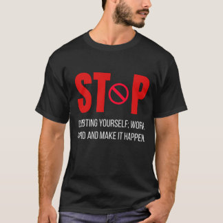 Sluta Tviva På Dig Själv – Motiverande Citatdesig T Shirt