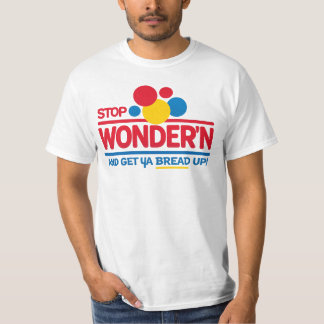 Sluta Undra Få Din Brödpeng Up T-Shirt