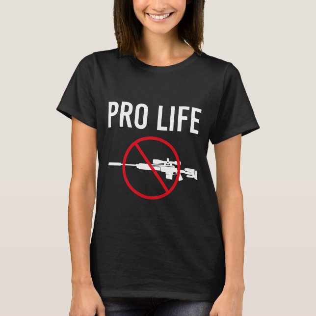 Sluta upp med vapenvåld, Gun Control är Pro Life T Shirt (Framsida)