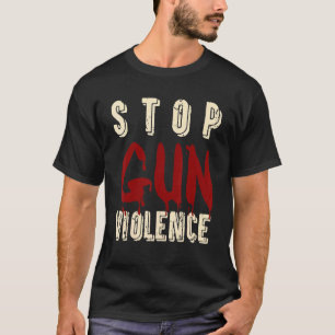 Sluta upp med vapenvåld tillräckligt mycket, inte t shirt