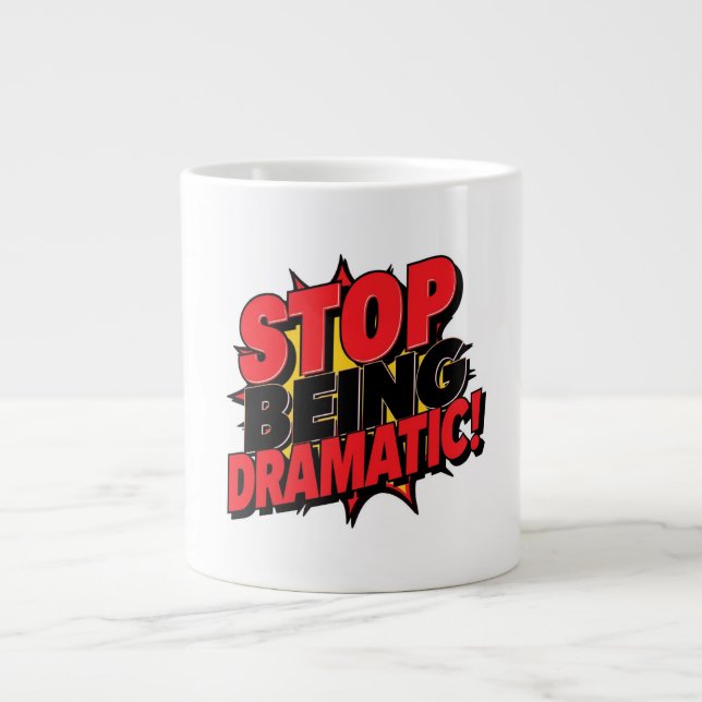 Sluta Vara Dramatisk! Jumbo Mugg (Framsidan)