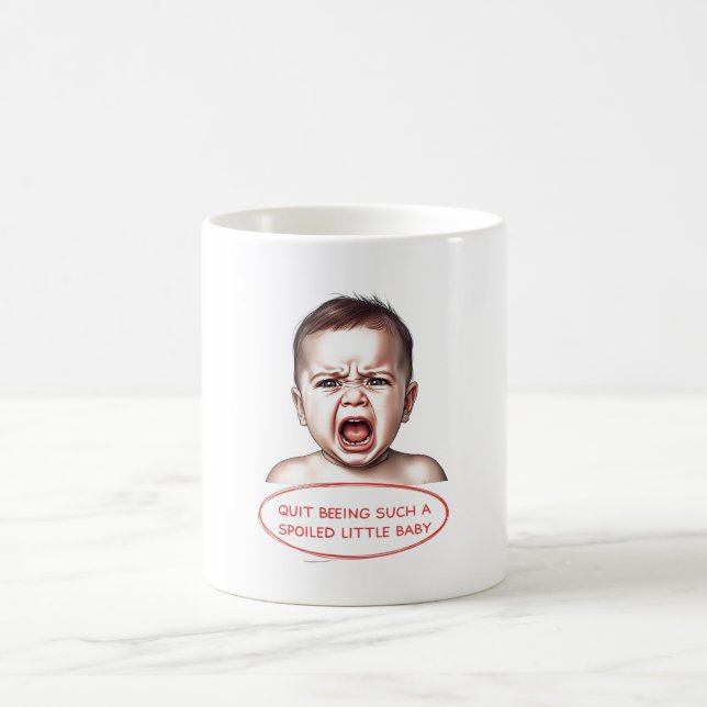 Sluta vara en sådan bortskämd unge kaffemugg (Center)