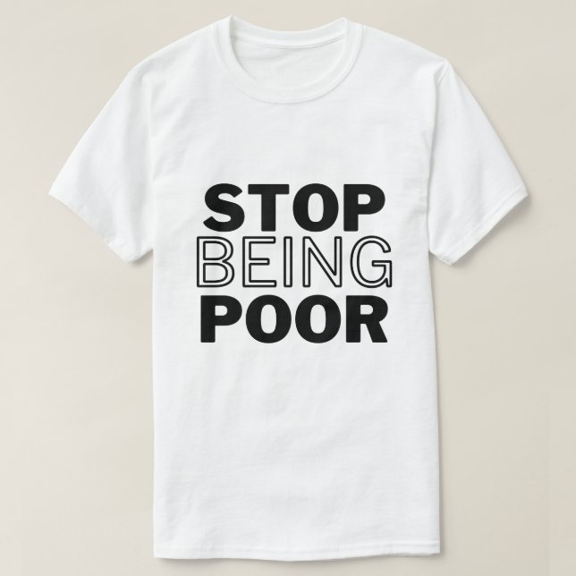 Sluta vara fattig t shirt (Design framsida)