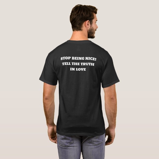 Sluta vara trevlig t shirt (Hel baksida)