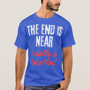 Slutet är nära t shirt