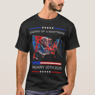 Slutet av mardrömmen 20 januari 2025 t shirt