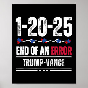 Slutet på ett fel 20 januari 2025 Trump invigning Poster