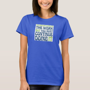 Slutför arbetet T-Shirt