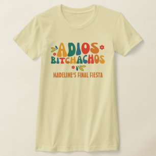 Slutlig Fiesta Mexico Bachelorette Adios Bitchacho T Shirt