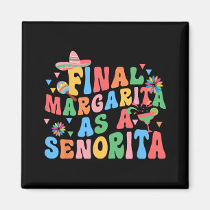 Slutlig Margarita som senorita Bride Squad Bachelo Magnet