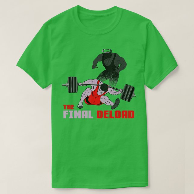 Slutliga Deload Weightlyftande Bodybuilding Fitnes T Shirt (Design framsida)