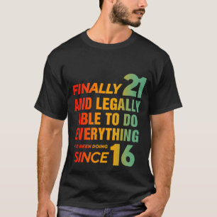 Slutligen 21 år gammal 21:a födelsedagen t shirt