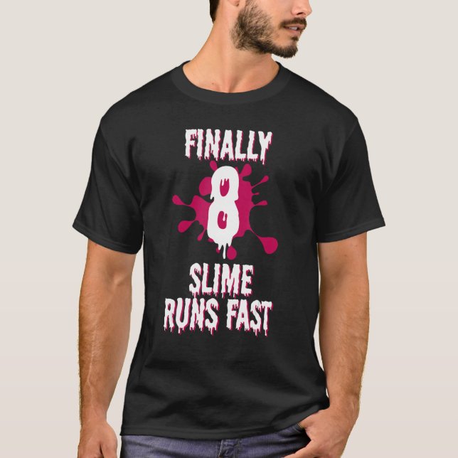 Slutligen 8 Slime Springa Fast 8th Grönt Slime Bir T Shirt (Framsida)
