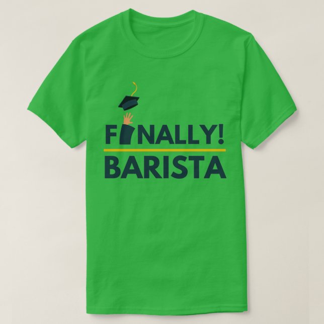 Slutligen Barista T Shirt (Design framsida)