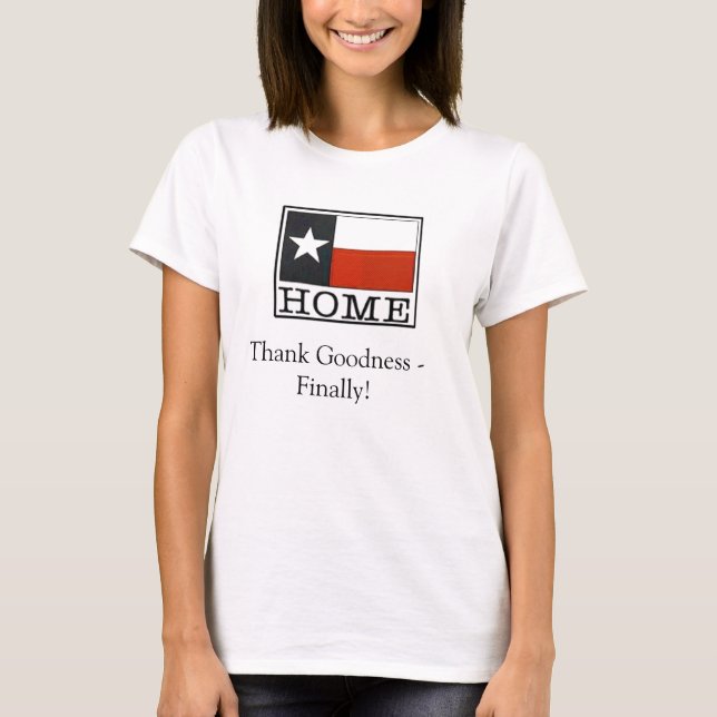 Slutligen hem - Texas Tee Shirt (Framsida)