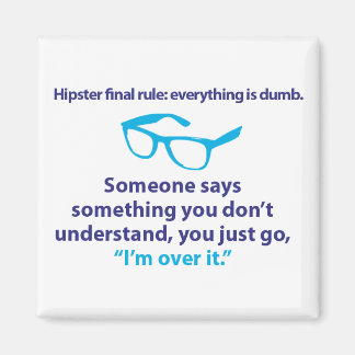 Slutregeln för Hipster. Magnet