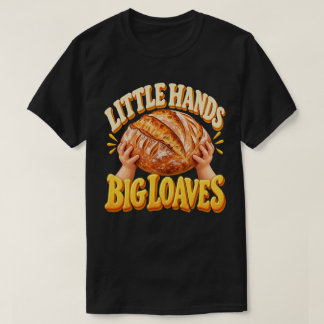 Små händer stora bröd Surdeg bakning Roligt T Shirt