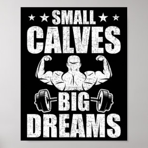 Små kalvar stora drömmar Bodybuilding Weightlyftni Poster