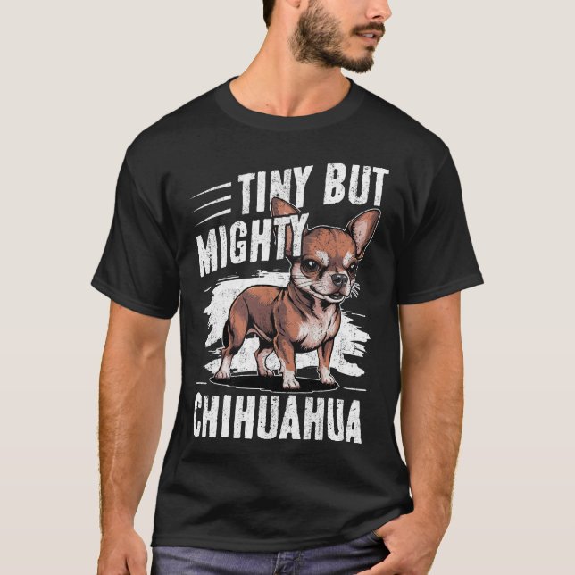 Små men Mighty Chihuahua Hund T Shirt (Framsida)