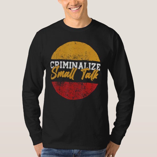 Små prateminnor Sarkastic Graphic Criminalize SMA T Shirt (Framsida)