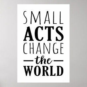 Små rättsakter förändrar världen Positivt meddel Poster