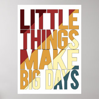 Små saker gör stora dagar poster