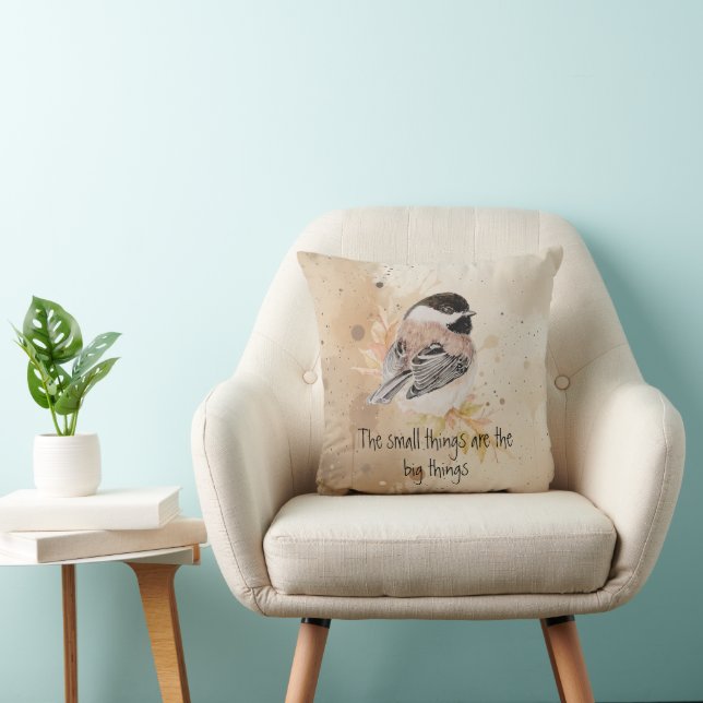 Små saker Inspirerande Citat Chickadee Fågel Kudde (Stol)