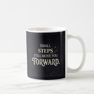 Små steg förflyttar dig fortfarande framåt. kaffemugg