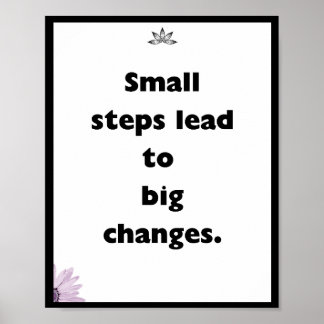 Små steg leder till stora förändringar, citat poster