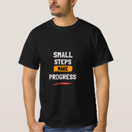 Små Steg Skapar Framsteg | Daglig Motivation T Shirt