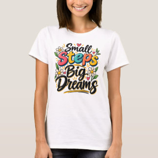 Små Steg Stora Drömmar Inspirerande Motiverande T Shirt
