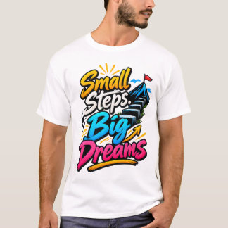 Små Steg Stora Drömmar Motiverande Citat T Shirt