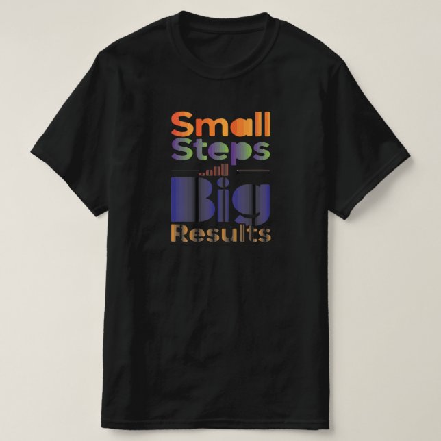 Små Steg Stora Resultat T Shirt (Design framsida)