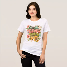 Små Steg Varje Dag Blommig Retro Motiverande T Shirt