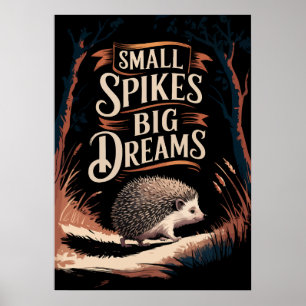 Små taggar, stora drömmar – en motiverande igelkot poster