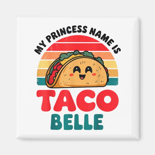 Småbarn Min prinsessa heter Taco Belle Rolig mexik Magnet (Framsidan)