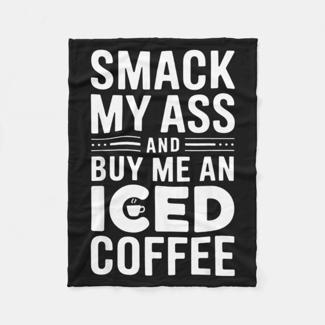 Smaka Min Och Köp En Iced Coffee Till Mig  Fleecefilt (Framsidan)
