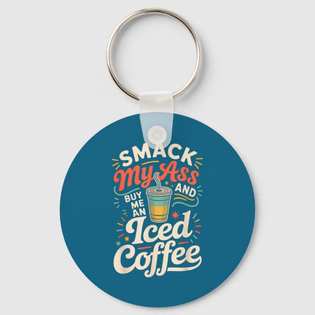 Smaka Min Och Köp En Iced Coffee Till Mig  Nyckelring (Framsida)