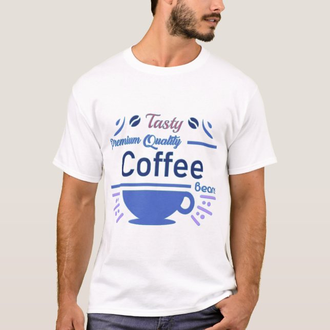 "Smakrika kaffebönor av hög kvalitet" T Shirt (Framsida)