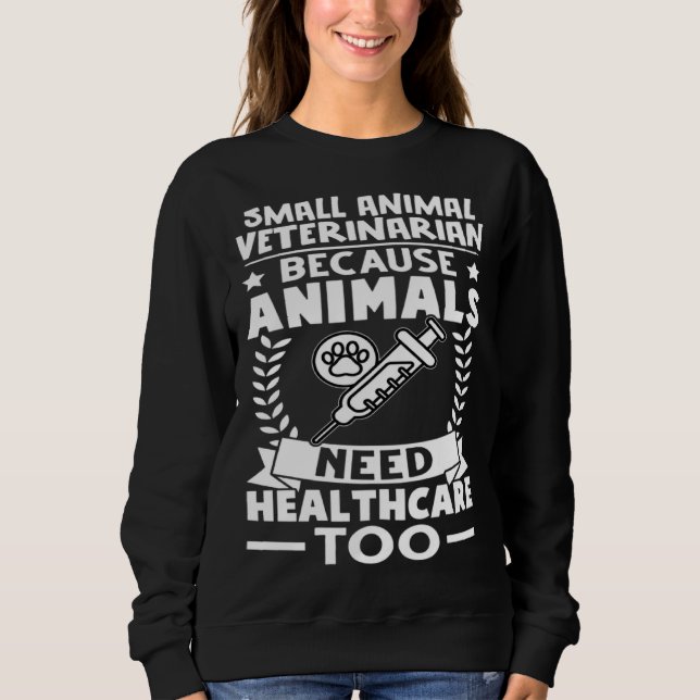 Small Animal Veterinarian Animals Need Healthcare  T Shirt (Framsida)
