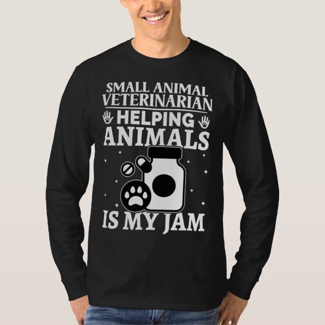 Small Animal Veterinarian Helping Animals Is My Ja T Shirt (Framsida)