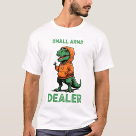 Small Arm Dealer Dino T Shirt