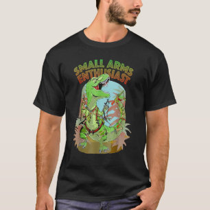 Small Arm Enthusiast Rex Dinosaur Gun T Shirt