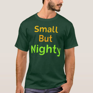 Small But Mighty Quote little but mighty friend T Shirt