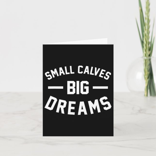 Small Calves Big Dreams Bodybuilding Gym Joke Kort (Framsida)